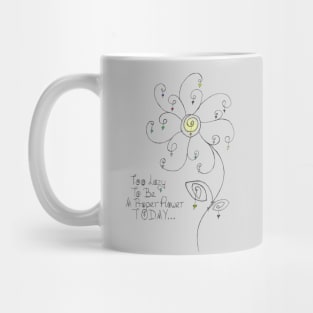 Too Lazy To Be A Proper Flower Mug